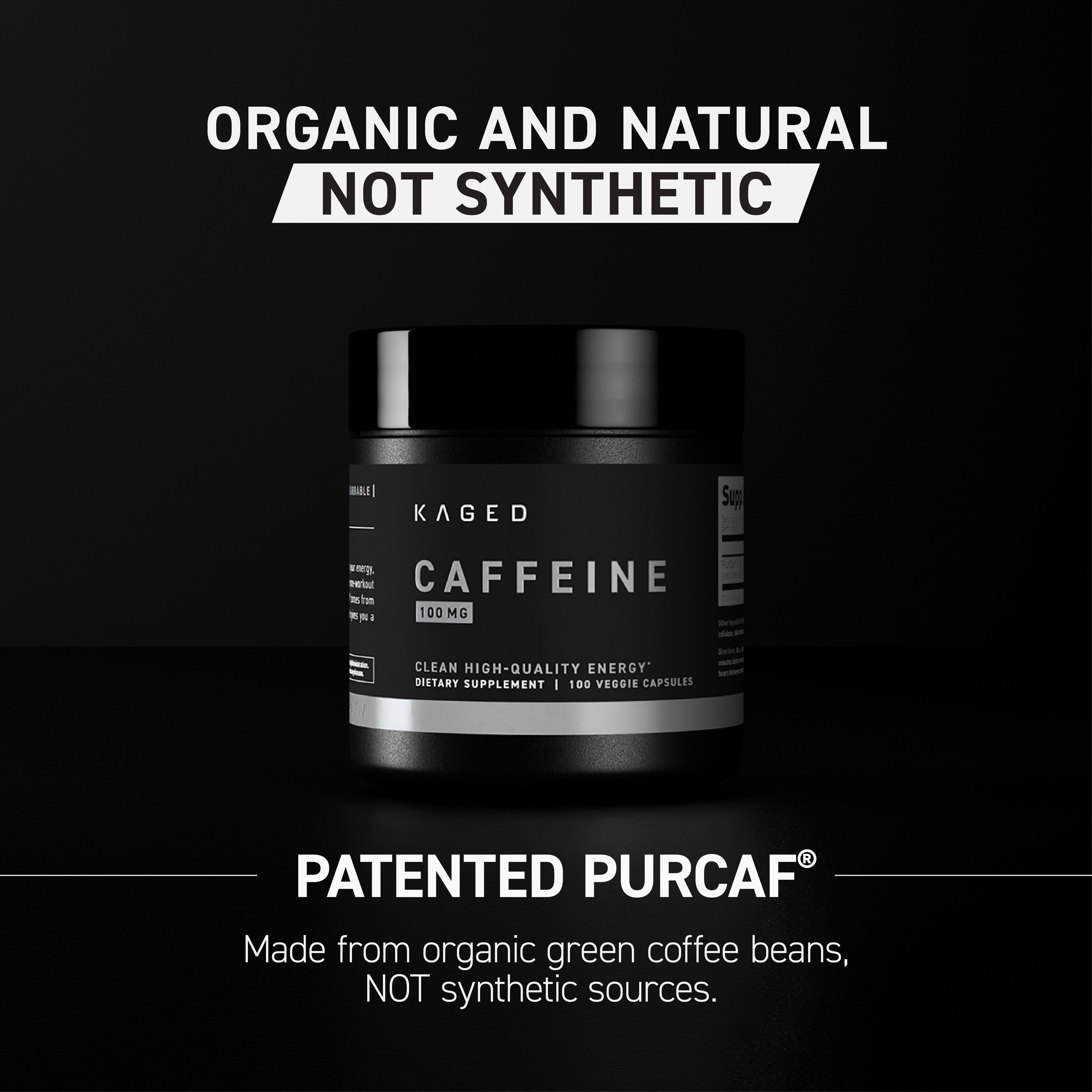 Front of Kaged Caffeine 100 mg supplement jar showing Patented PurCaf and headline Organic and Natural Not Synthetic on black background