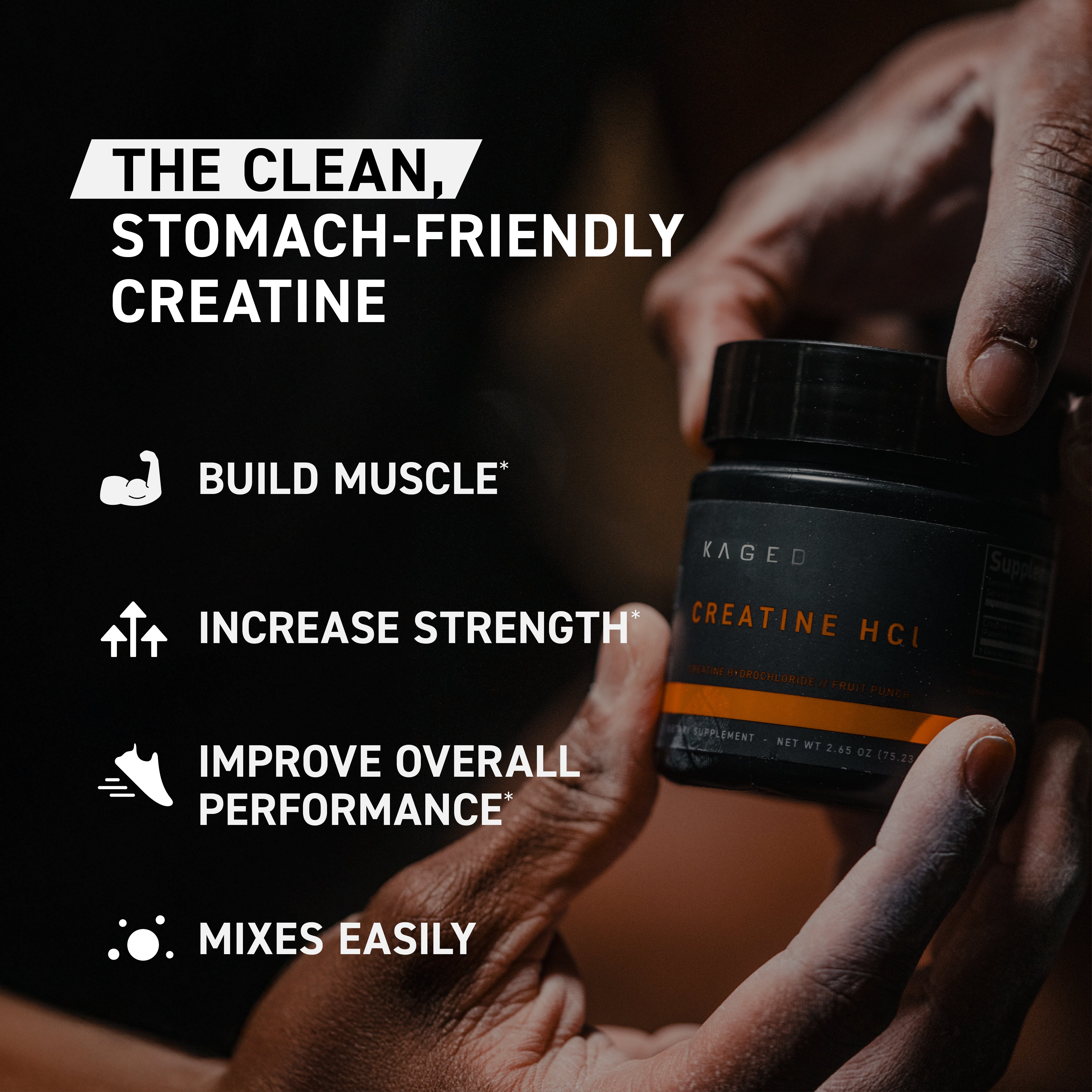 Promotional graphic showing KAGED Creatine HCl jar and headline 'The clean, stomach-friendly creatine' with benefits: build muscle, increase strength, improve overall performance, mixes easily