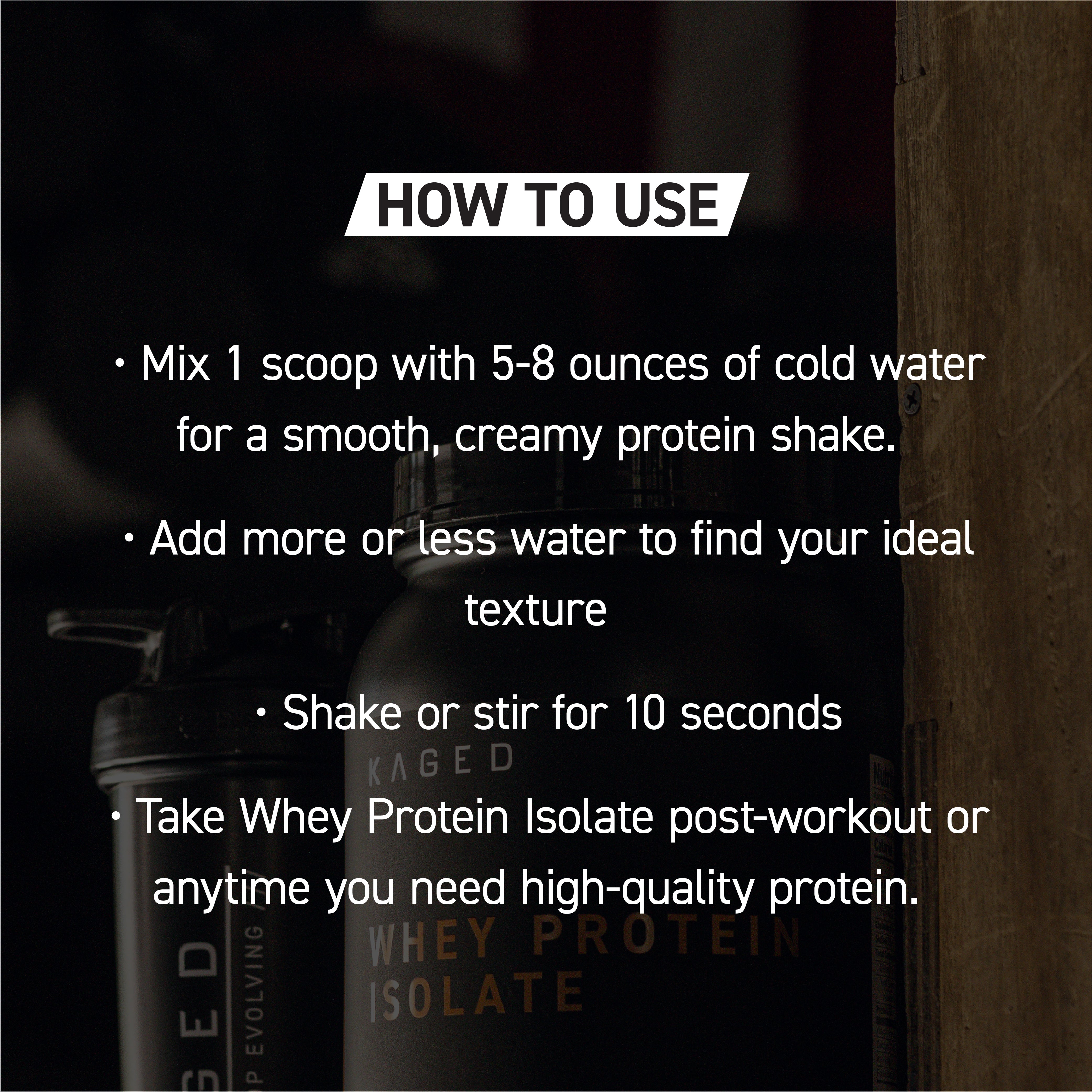 Banner graphic showing HOW TO USE with directions to mix 1 scoop with 5-8 ounces cold water for a smooth, creamy protein shake