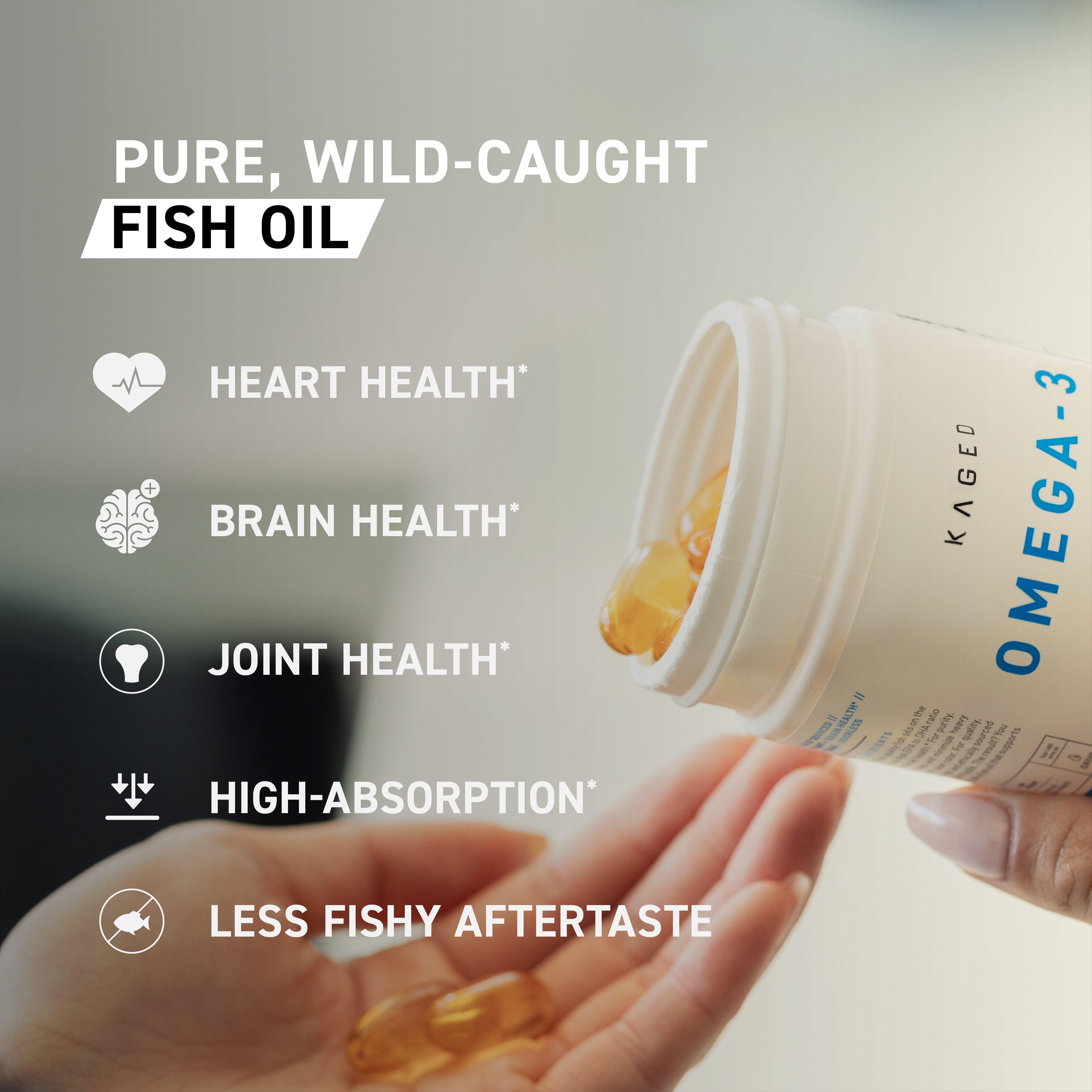 Benefits graphic for Kaged Omega-3: headline 'Pure, wild-caught fish oil' and benefits — heart health, brain health, joint health, high-absorption, less fishy aftertaste; bottle pouring softgels into a hand