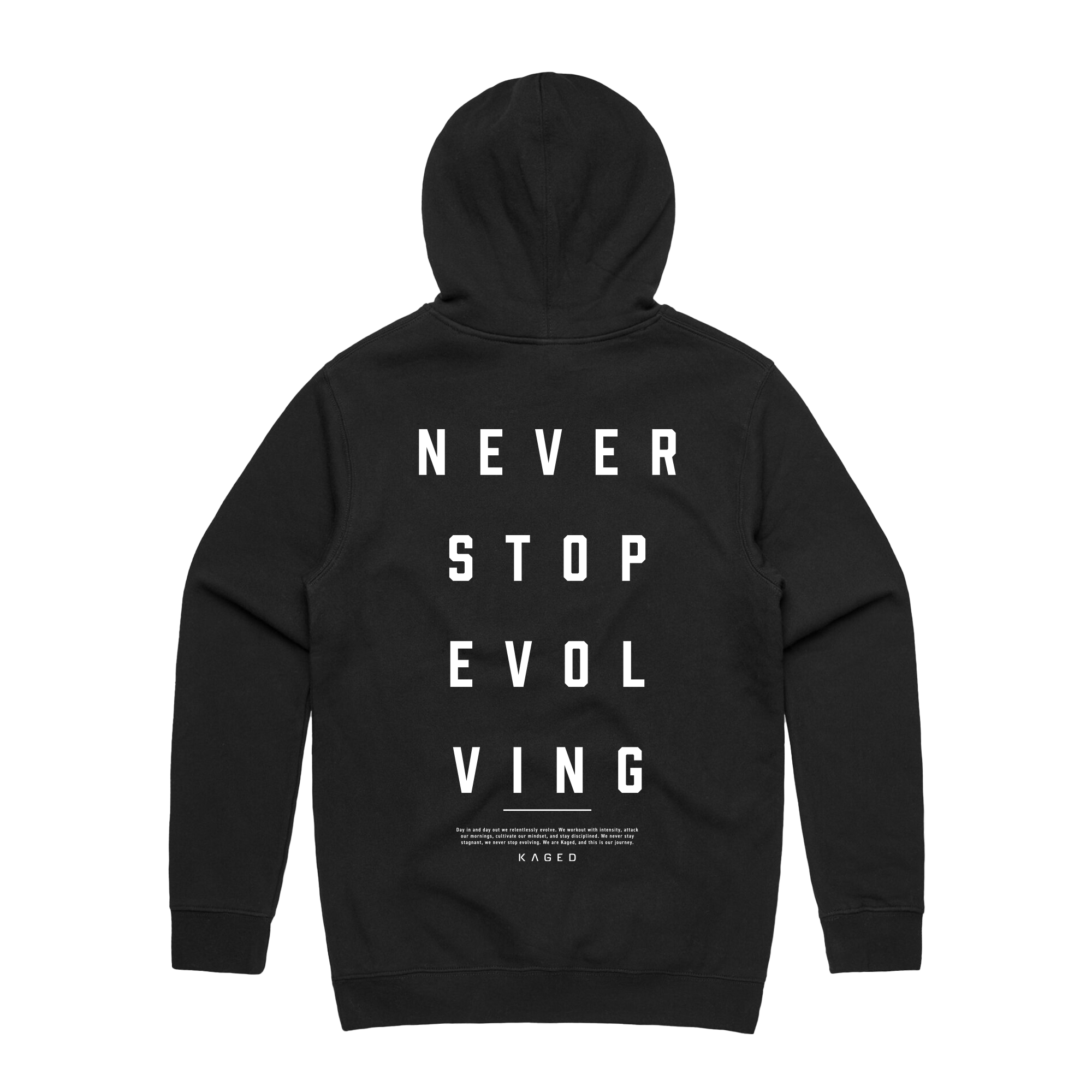 Back of black Never Stop Evolving hoodie with large vertical white text and small KAGED logo on white background #color_black
